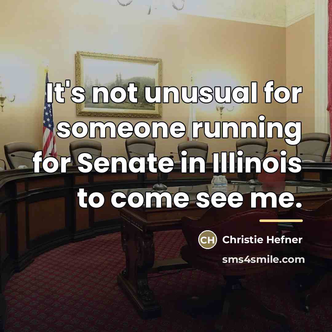 “It's not unusual for someone running for Senate in Illinois…” quote by Christie Hefner