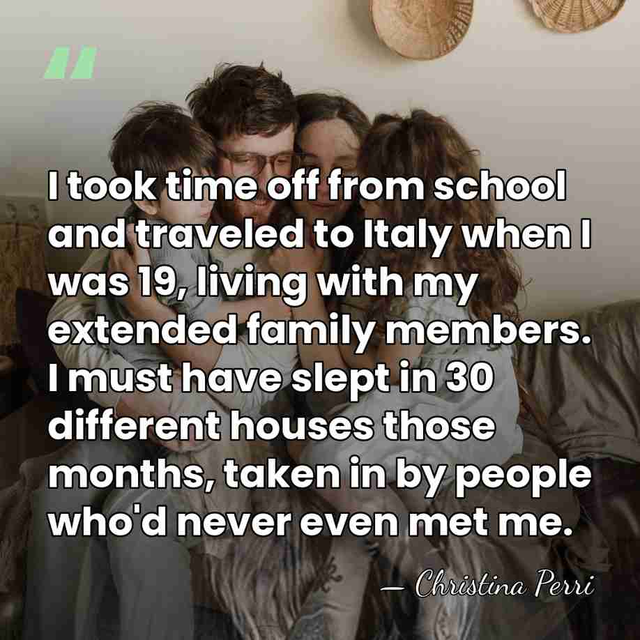 I took time off from school and traveled to Italy when I&hellip; - Christina Perri