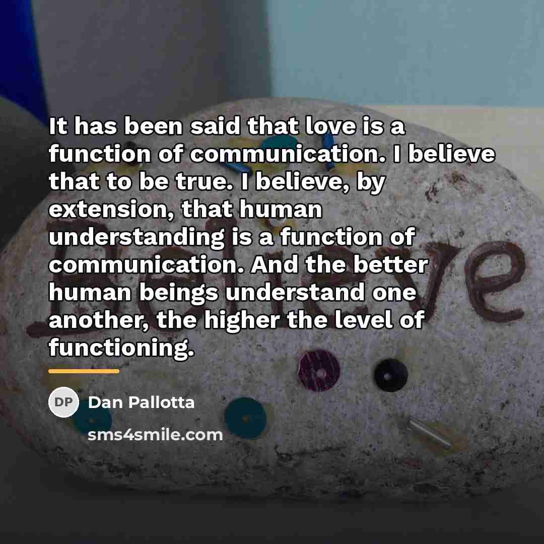 “It has been said that love is a function of…” quote by Dan Pallotta