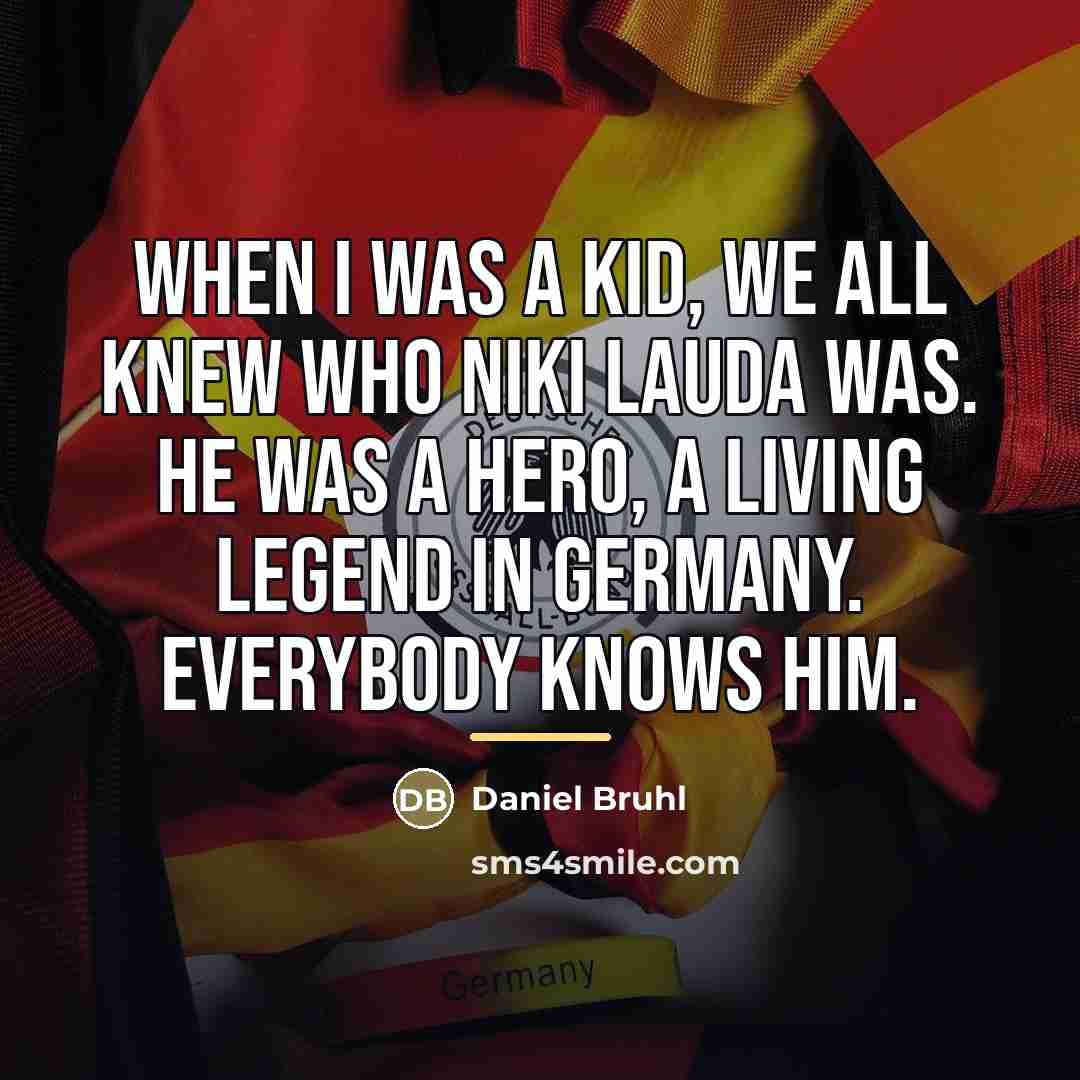“When I was a kid, we all knew who Niki…” quote by Daniel Bruhl