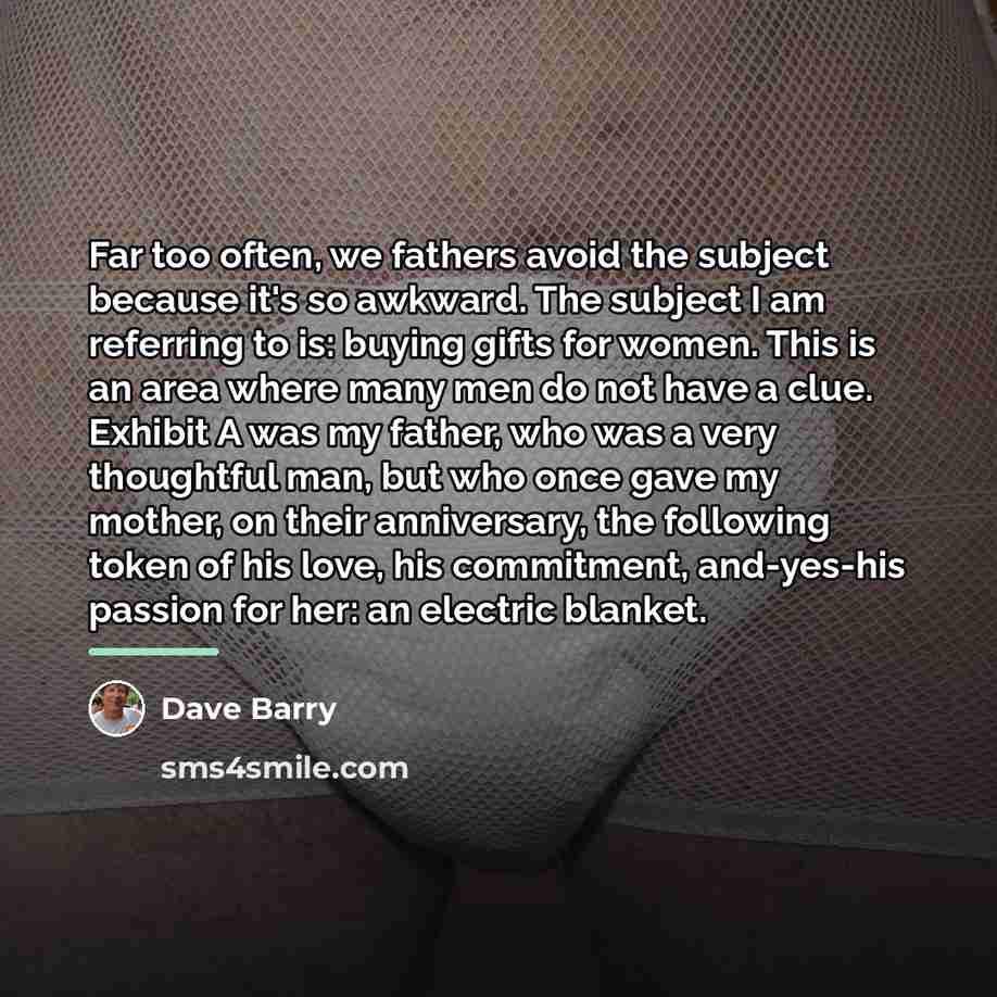 “Far too often, we fathers avoid the subject because it's…” quote by Dave Barry