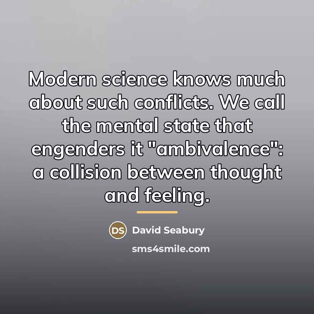 “Modern science knows much about such conflicts. We call the…” quote by David Seabury