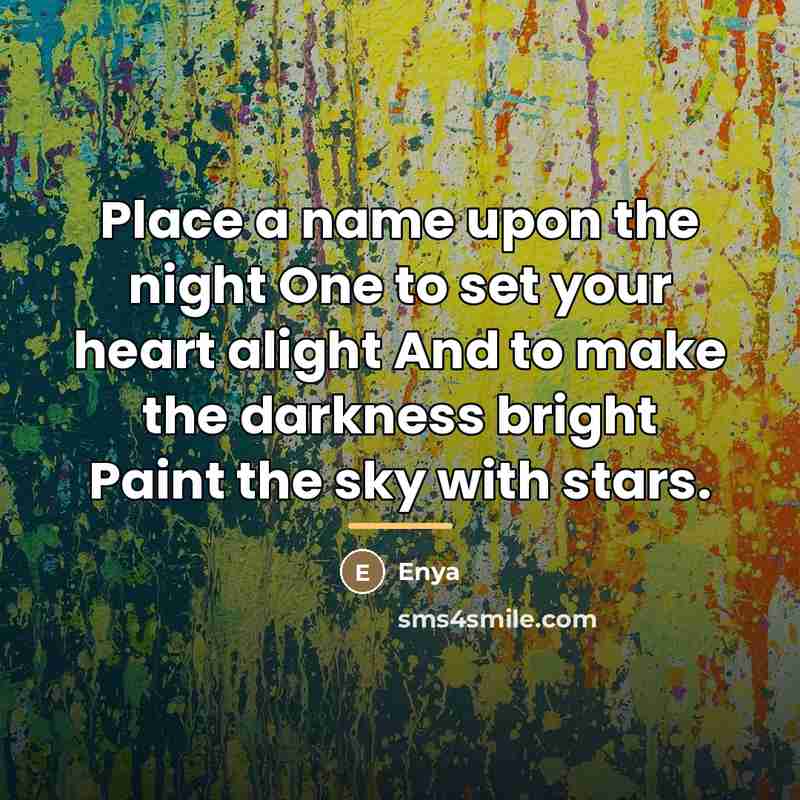 “Place a name upon the night One to set your…” quote by Enya