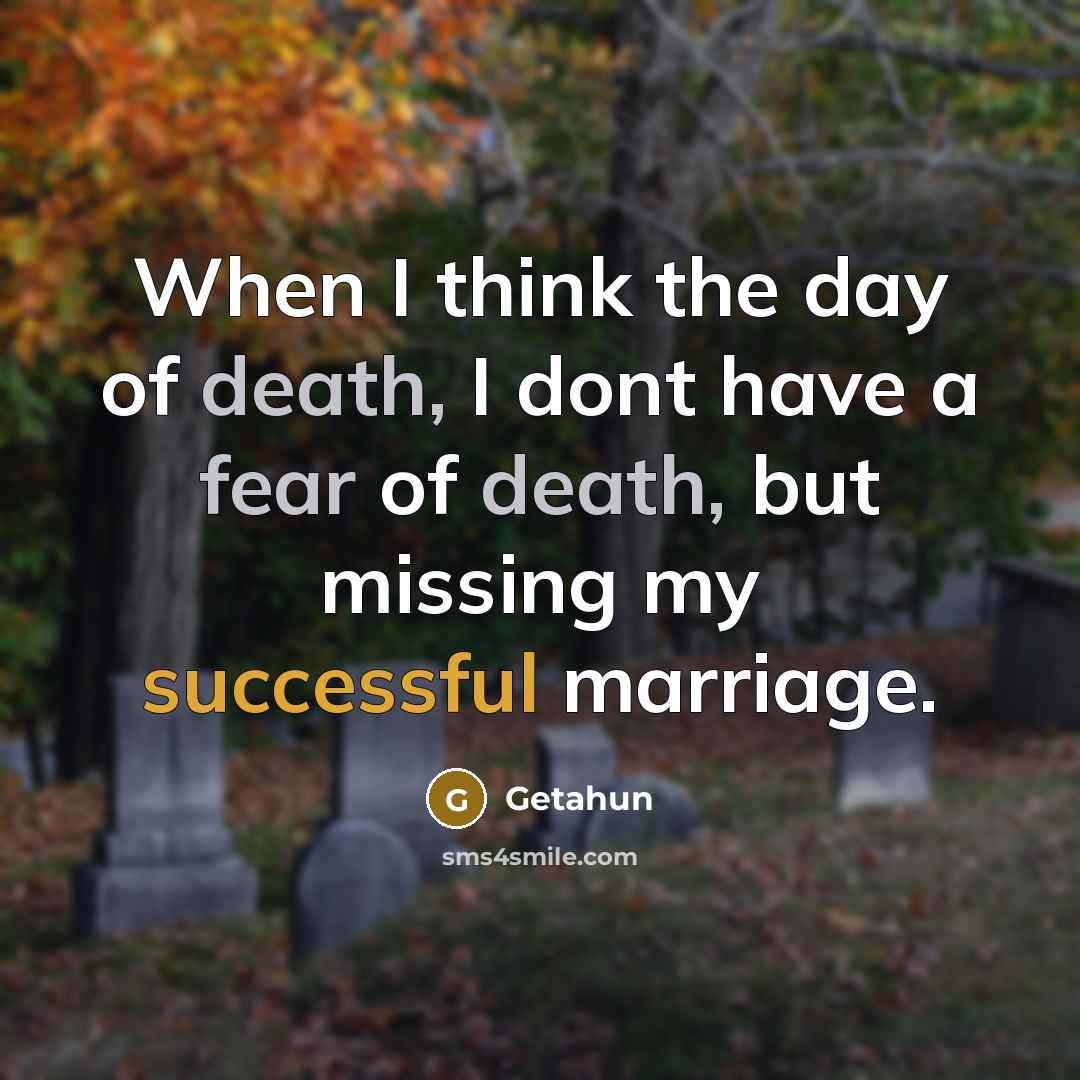 “When I think the day of death, I dont have…” quote by Getahun