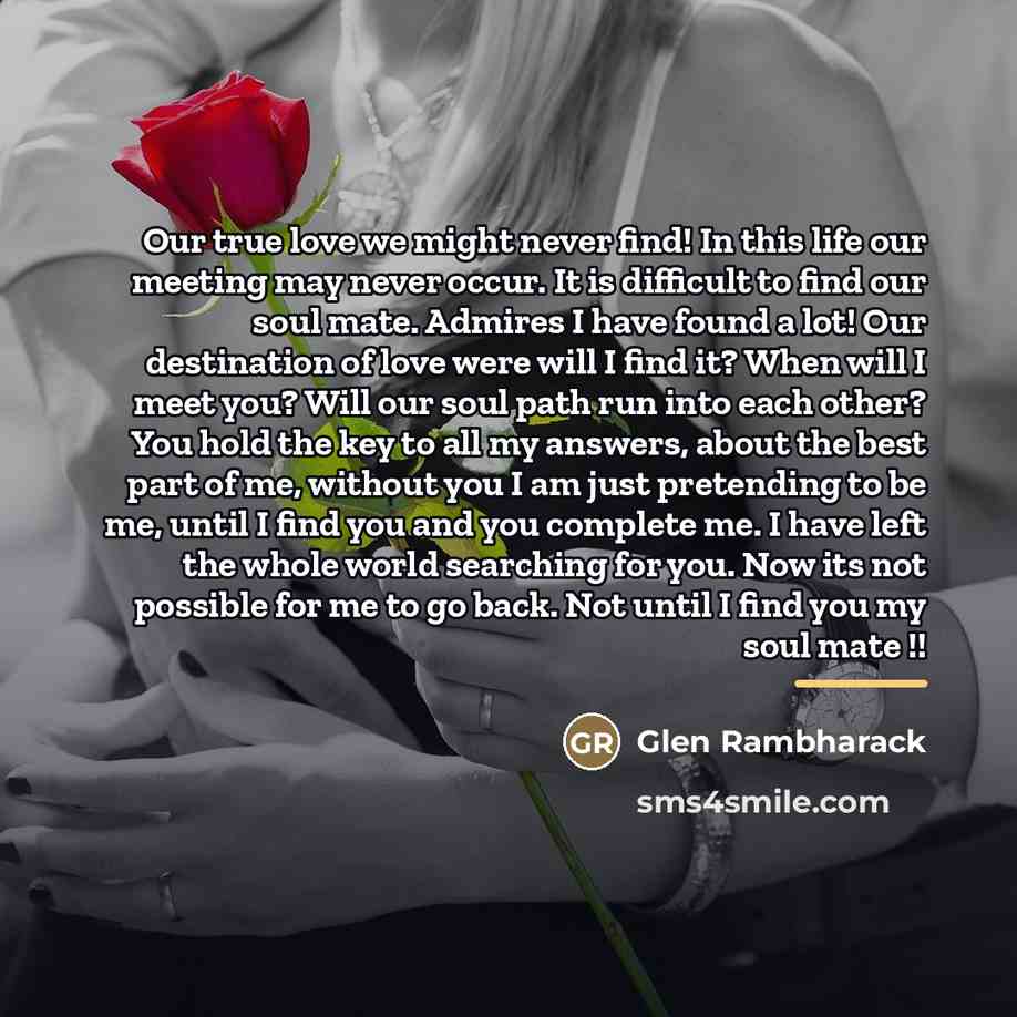 “Our true love we might never find! In this life…” quote by Glen Rambharack
