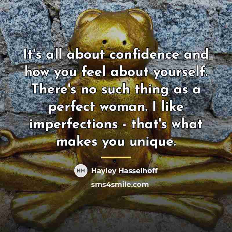 “It's all about confidence and how you feel about yourself.…” quote by Hayley Hasselhoff