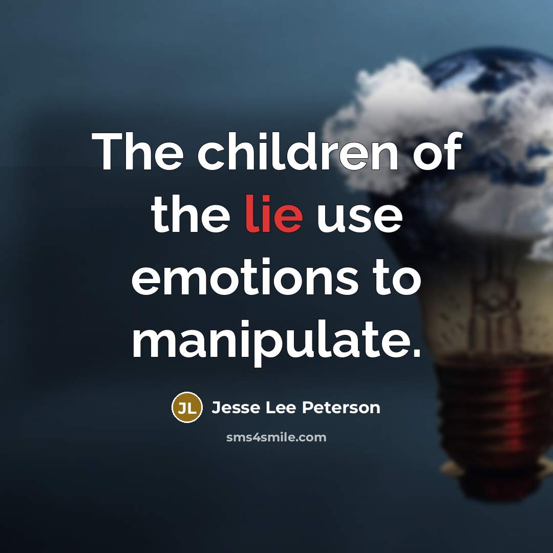 “The children of the lie use emotions to manipulate.…” quote by Jesse Lee Peterson