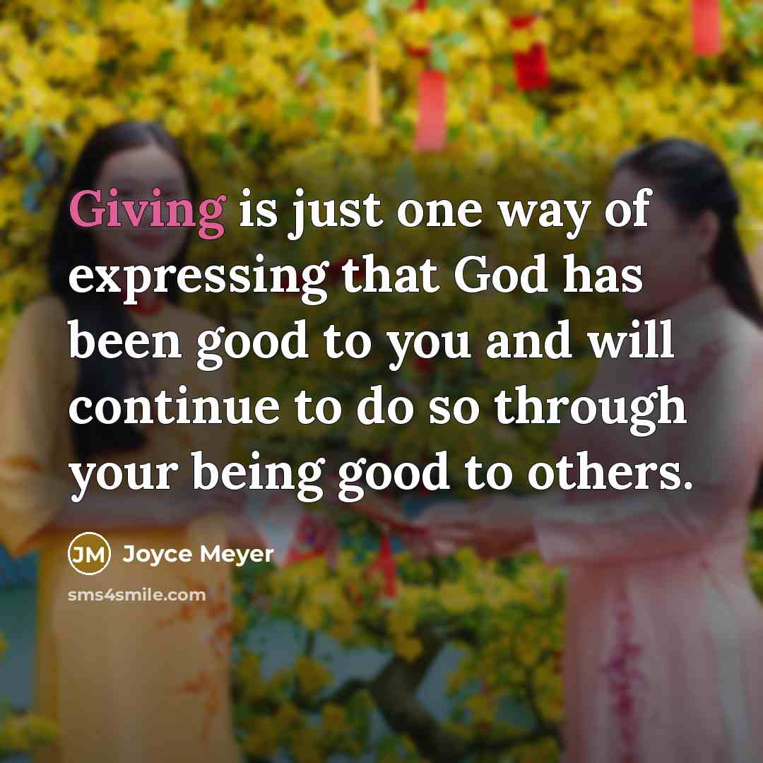 “Giving is just one way of expressing that God has…” quote by Joyce Meyer