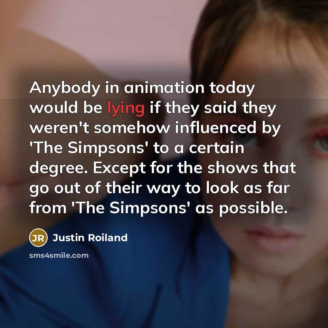 “Anybody in animation today would be lying if they said…” quote by Justin Roiland