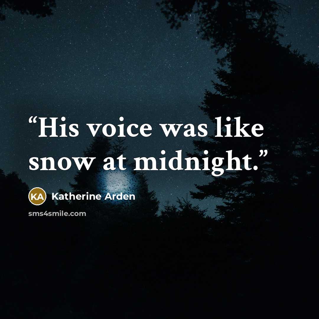 “His voice was like snow at midnight.” quote by Katherine Arden