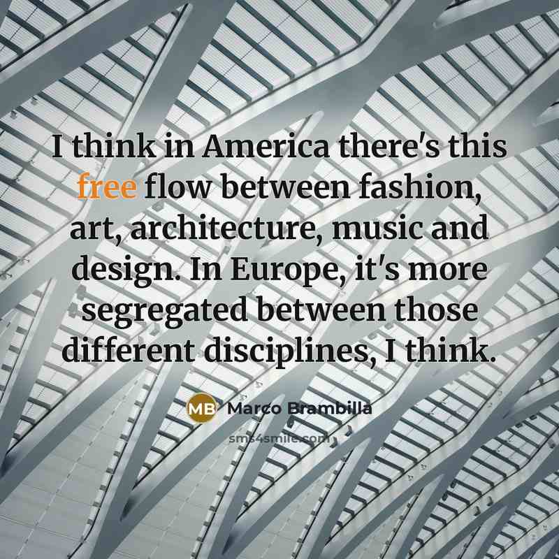 “I think in America there's this free flow between fashion,…” quote by Marco Brambilla
