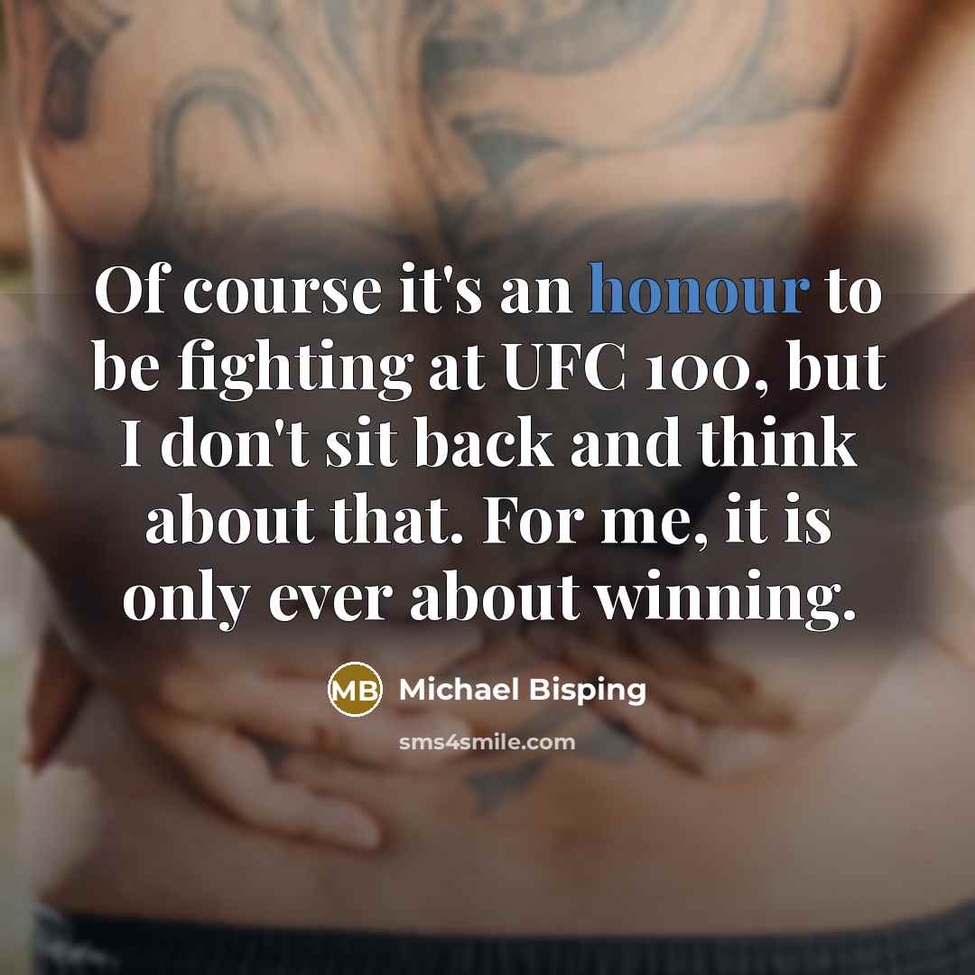 “Of course it's an honour to be fighting at UFC…” quote by Michael Bisping