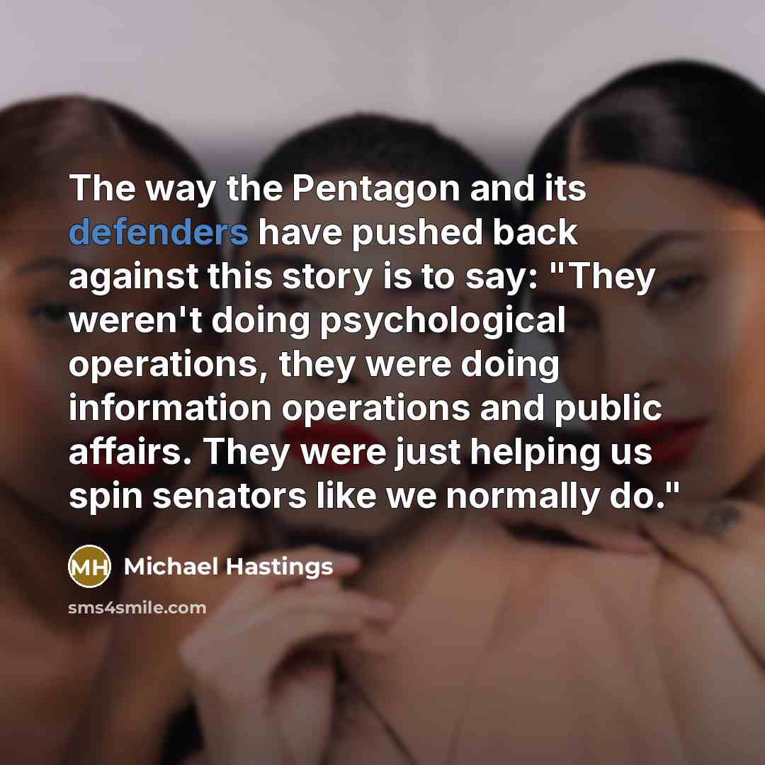 “The way the Pentagon and its defenders have pushed back…” quote by Michael Hastings