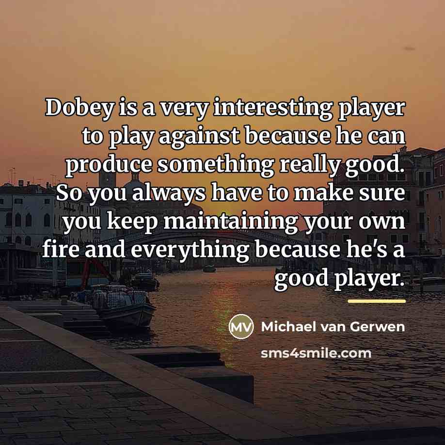 “Dobey is a very interesting player to play against because…” quote by Michael van Gerwen