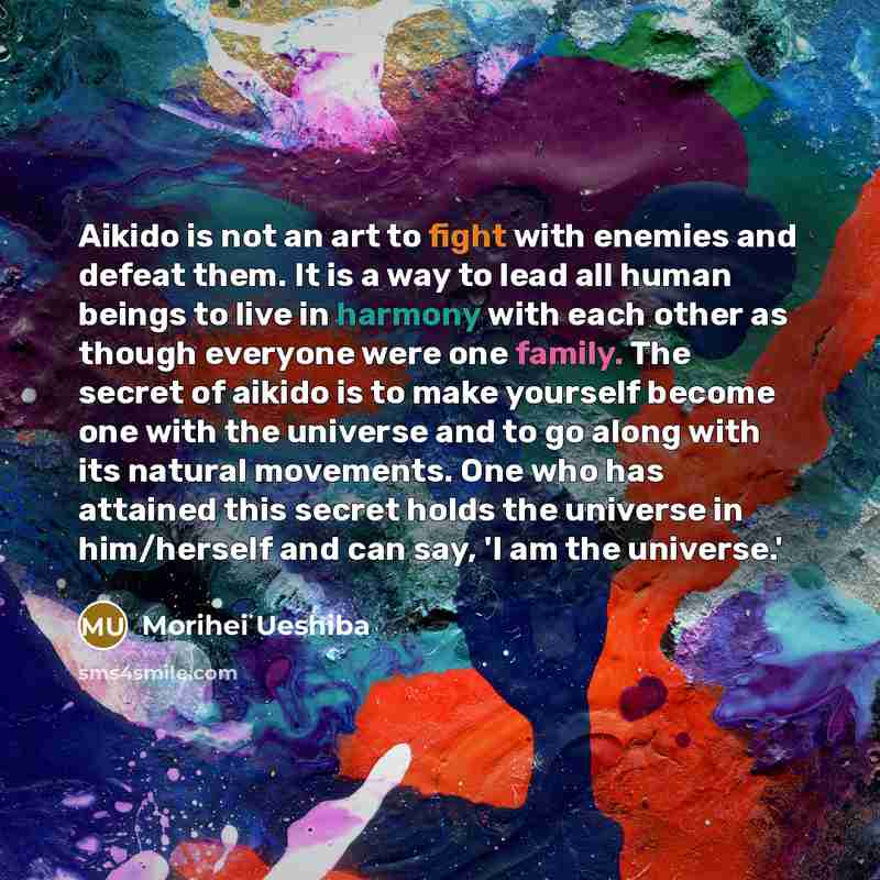 “Aikido is not an art to fight with enemies and…” quote by Morihei Ueshiba