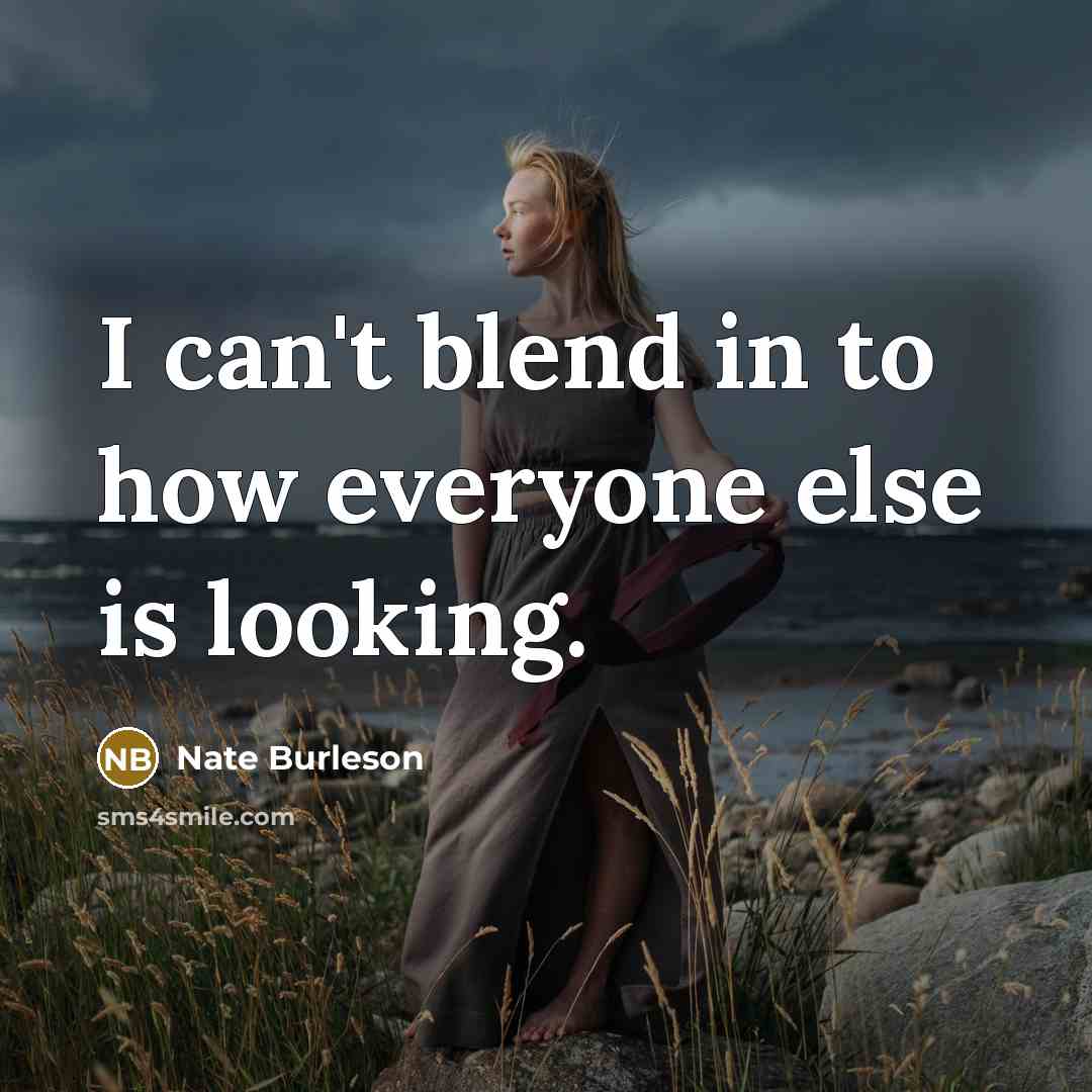 “I can't blend in to how everyone else is looking.…” quote by Nate Burleson