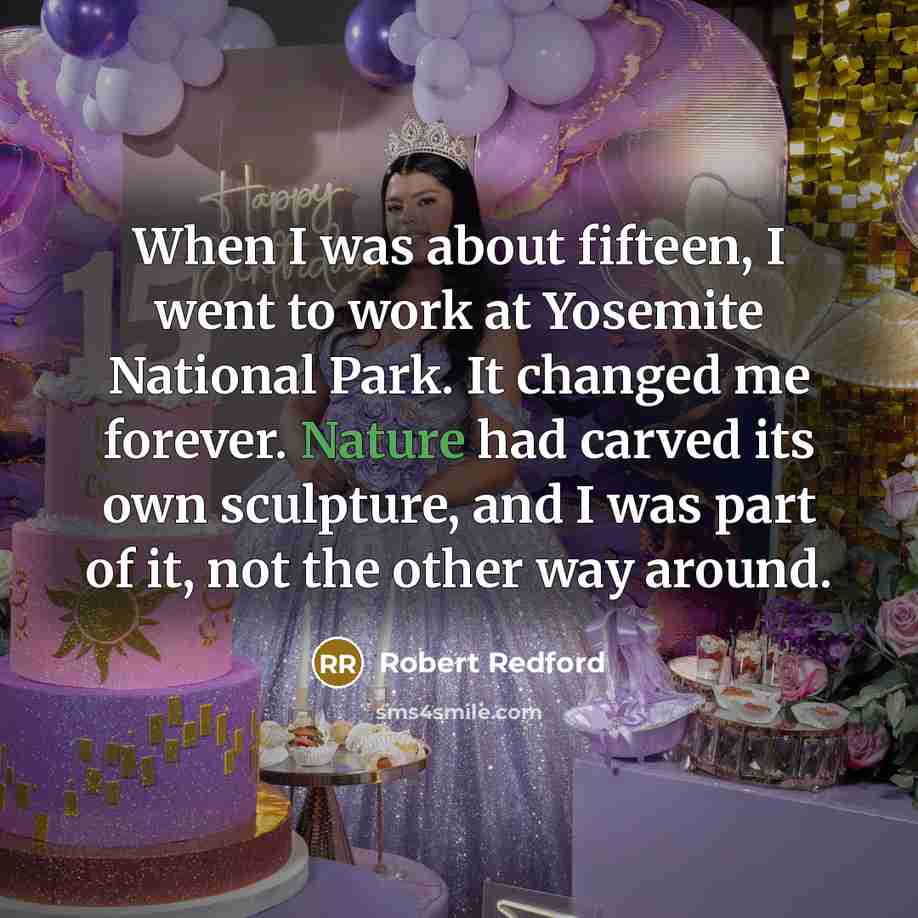 “When I was about fifteen, I went to work at…” quote by Robert Redford
