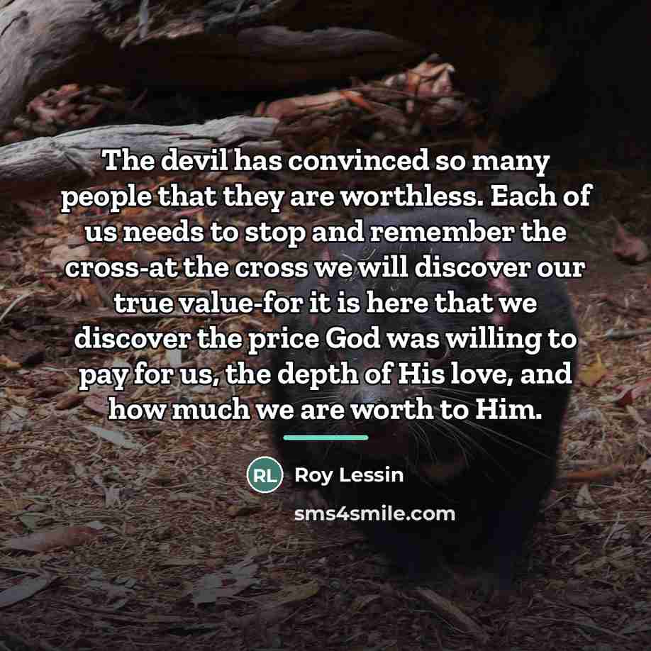 “The devil has convinced so many people that they are…” quote by Roy Lessin