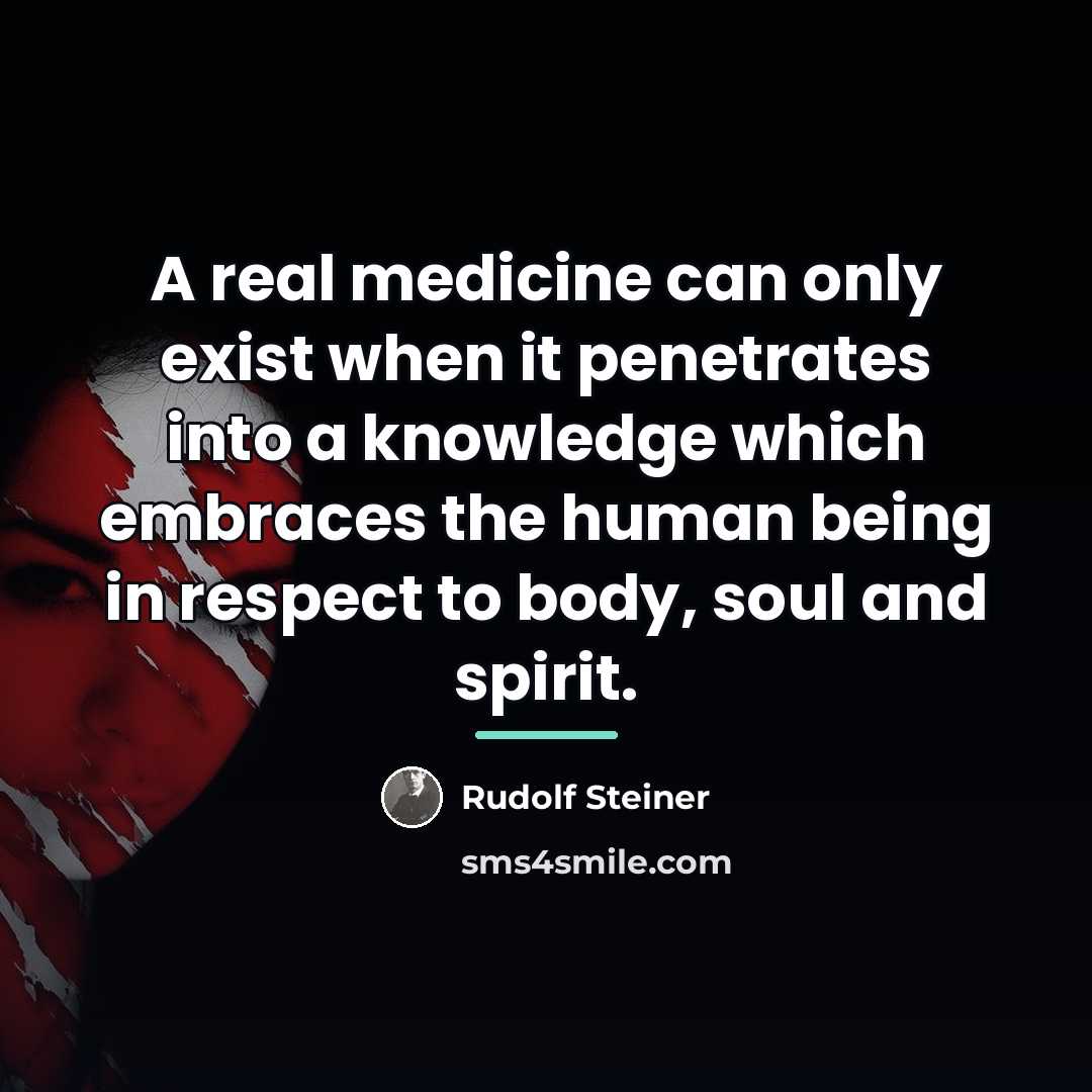 “A real medicine can only exist when it penetrates into…” quote by Rudolf Steiner