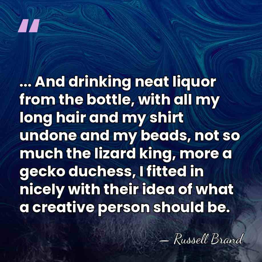 ... And drinking neat liquor from the bottle, with all my long&hellip; - Russell Brand