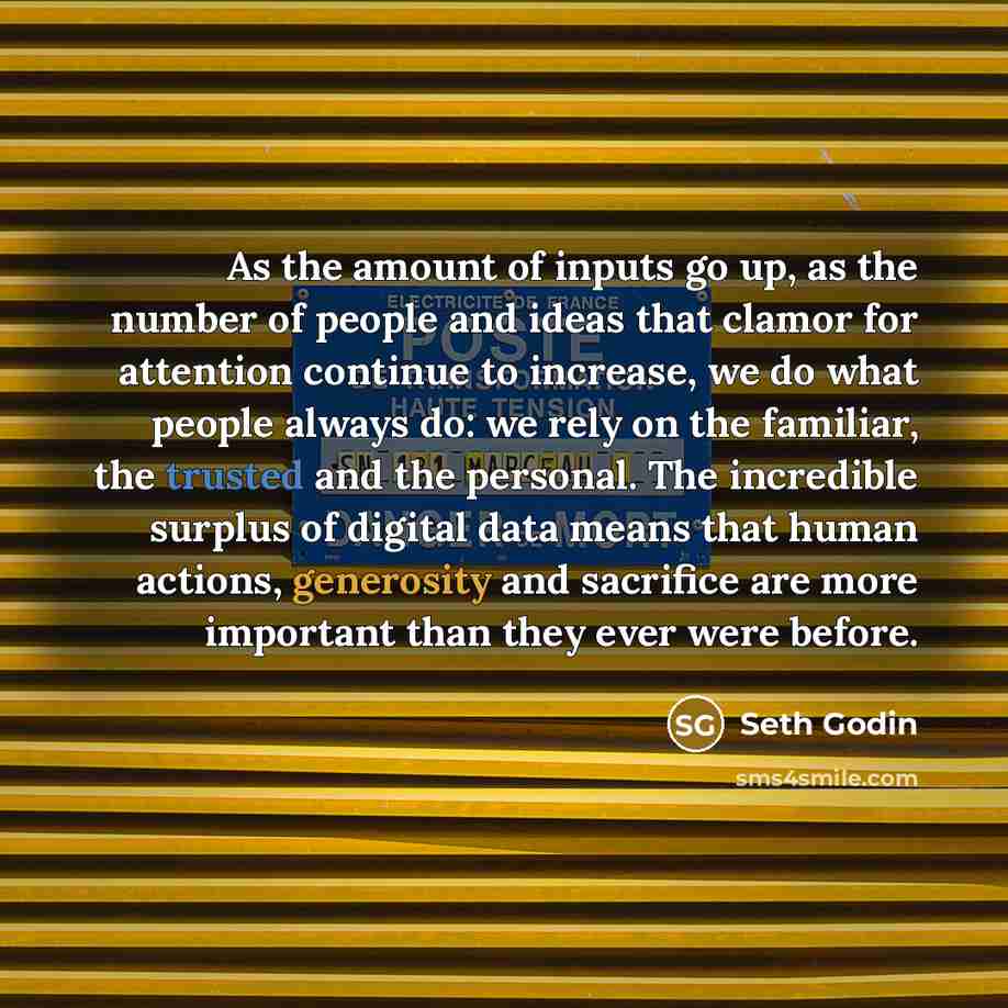 “As the amount of inputs go up, as the number…” quote by Seth Godin