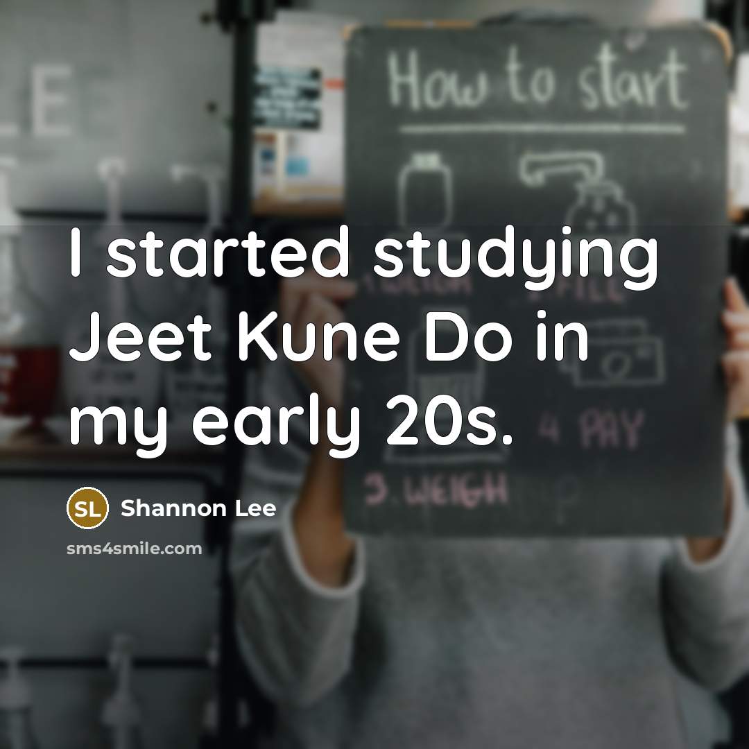 “I started studying Jeet Kune Do in my early 20s.…” quote by Shannon Lee