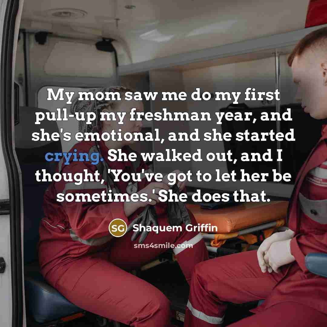 “My mom saw me do my first pull-up my freshman…” quote by Shaquem Griffin