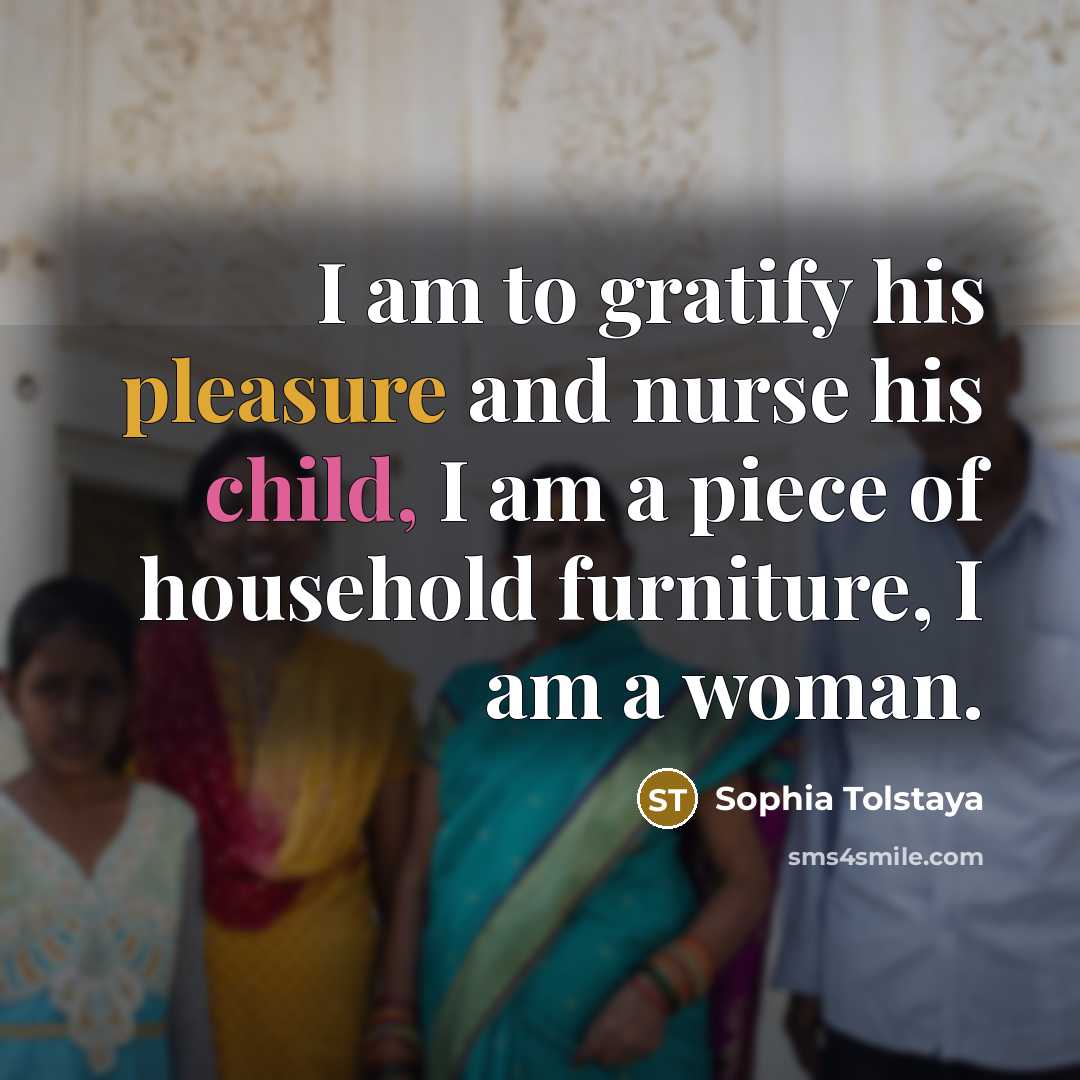 “I am to gratify his pleasure and nurse his child,…” quote by Sophia Tolstaya