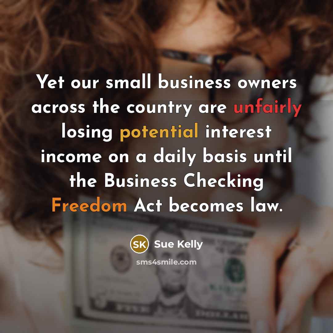 “Yet our small business owners across the country are unfairly…” quote by Sue Kelly