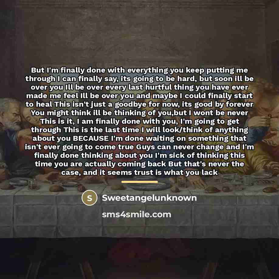 “But I'm finally done with everything you keep putting me…” quote by SweetangelUnknown