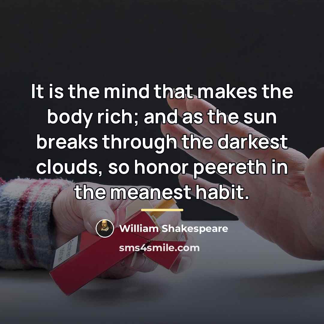 “It is the mind that makes the body rich; and…” quote by William Shakespeare