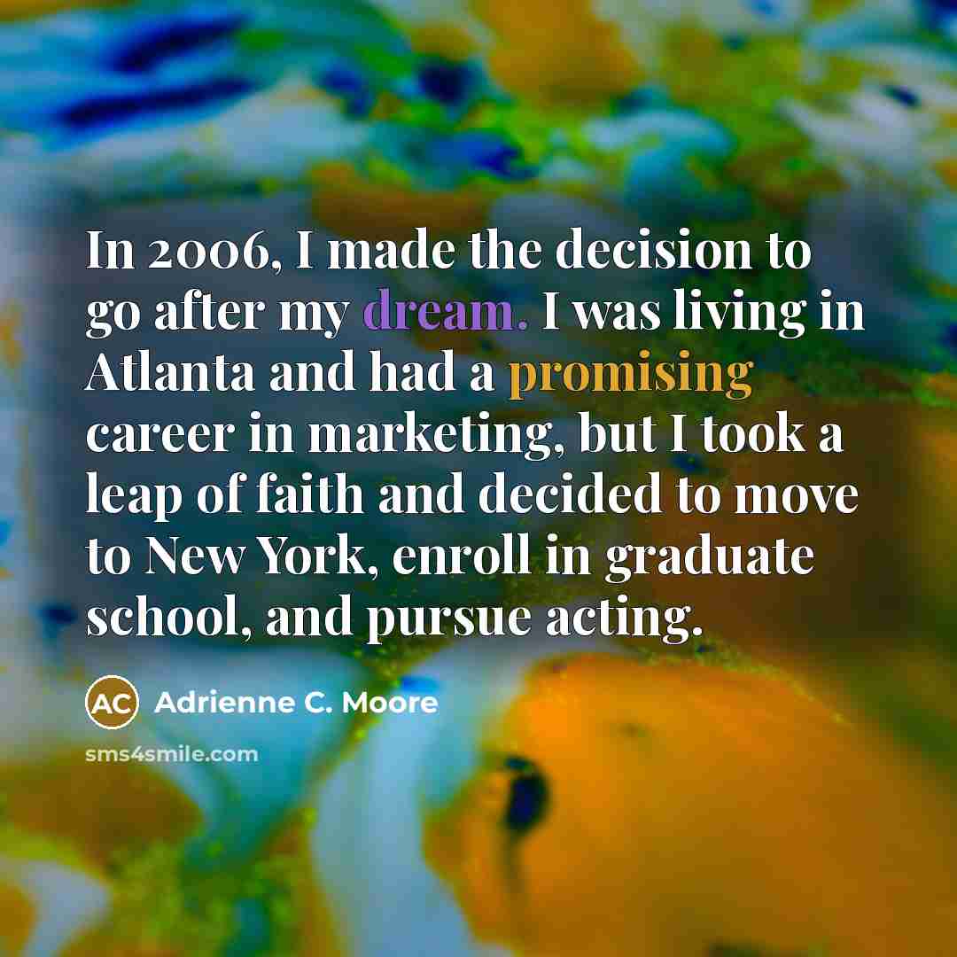 “In 2006, I made the decision to go after my…” quote by Adrienne C. Moore