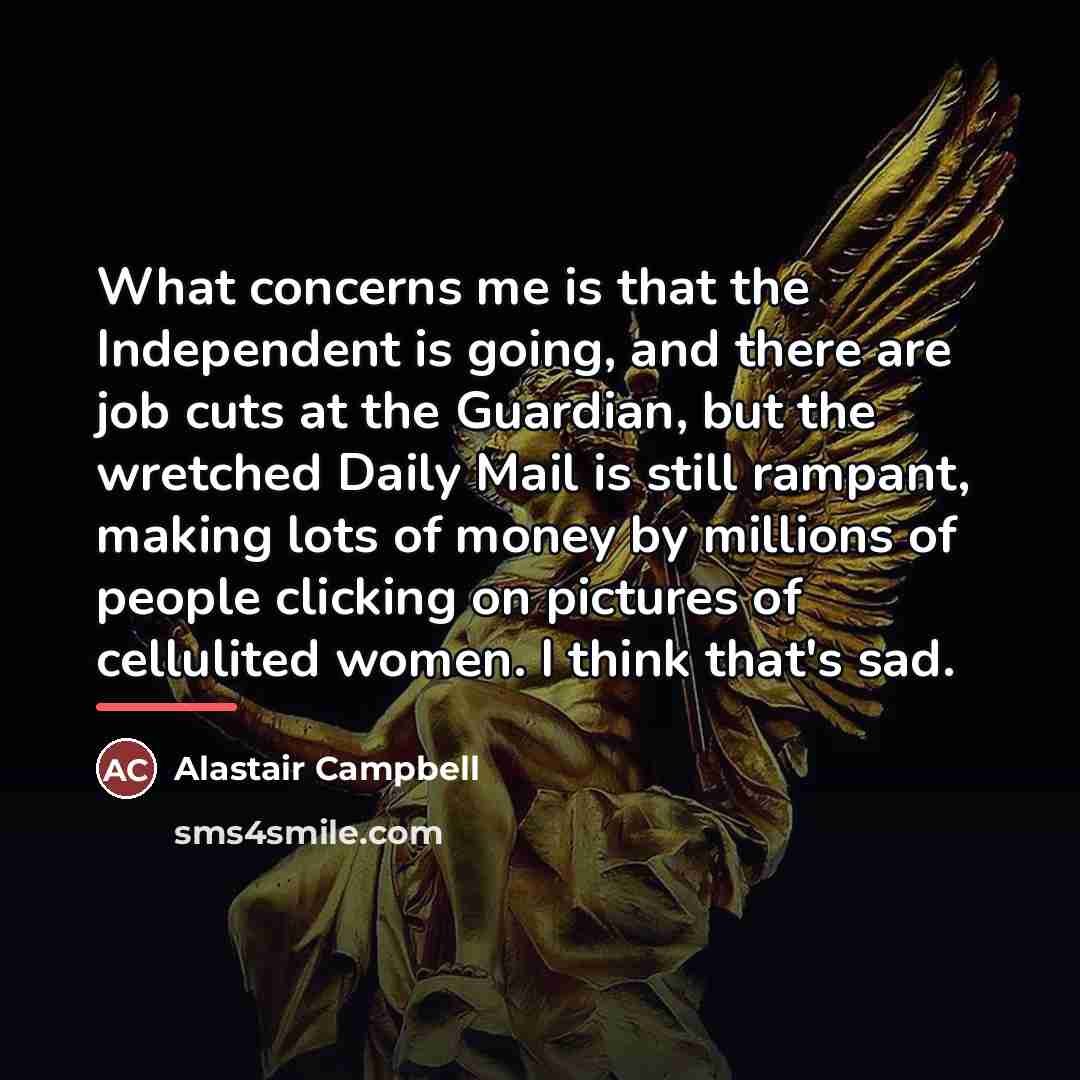 “What concerns me is that the Independent is going, and…” quote by Alastair Campbell
