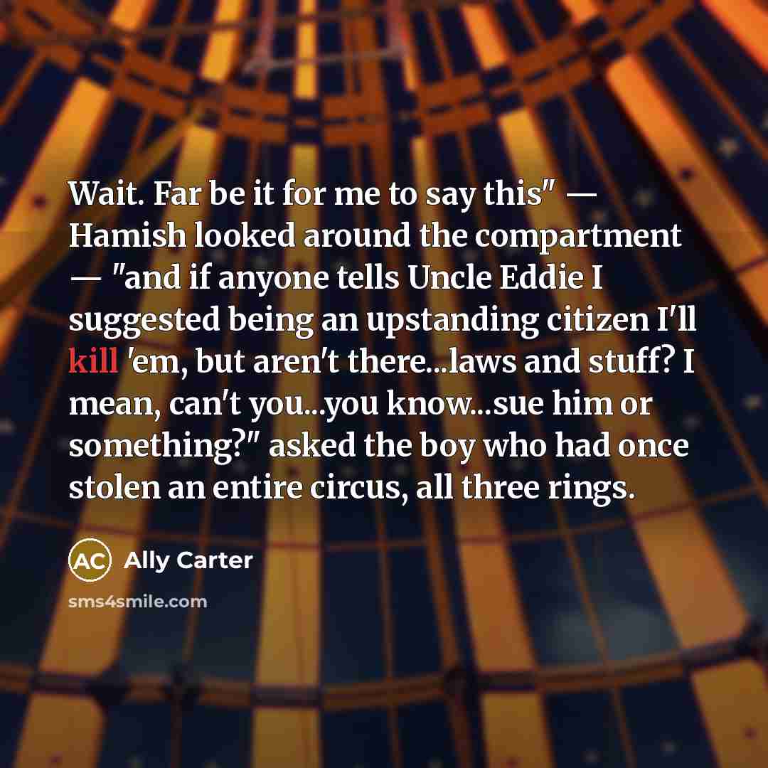 “Wait. Far be it for me to say this" —…” quote by Ally Carter