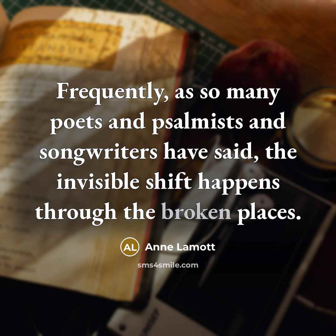 “Frequently, as so many poets and psalmists and songwriters have…” quote by Anne Lamott
