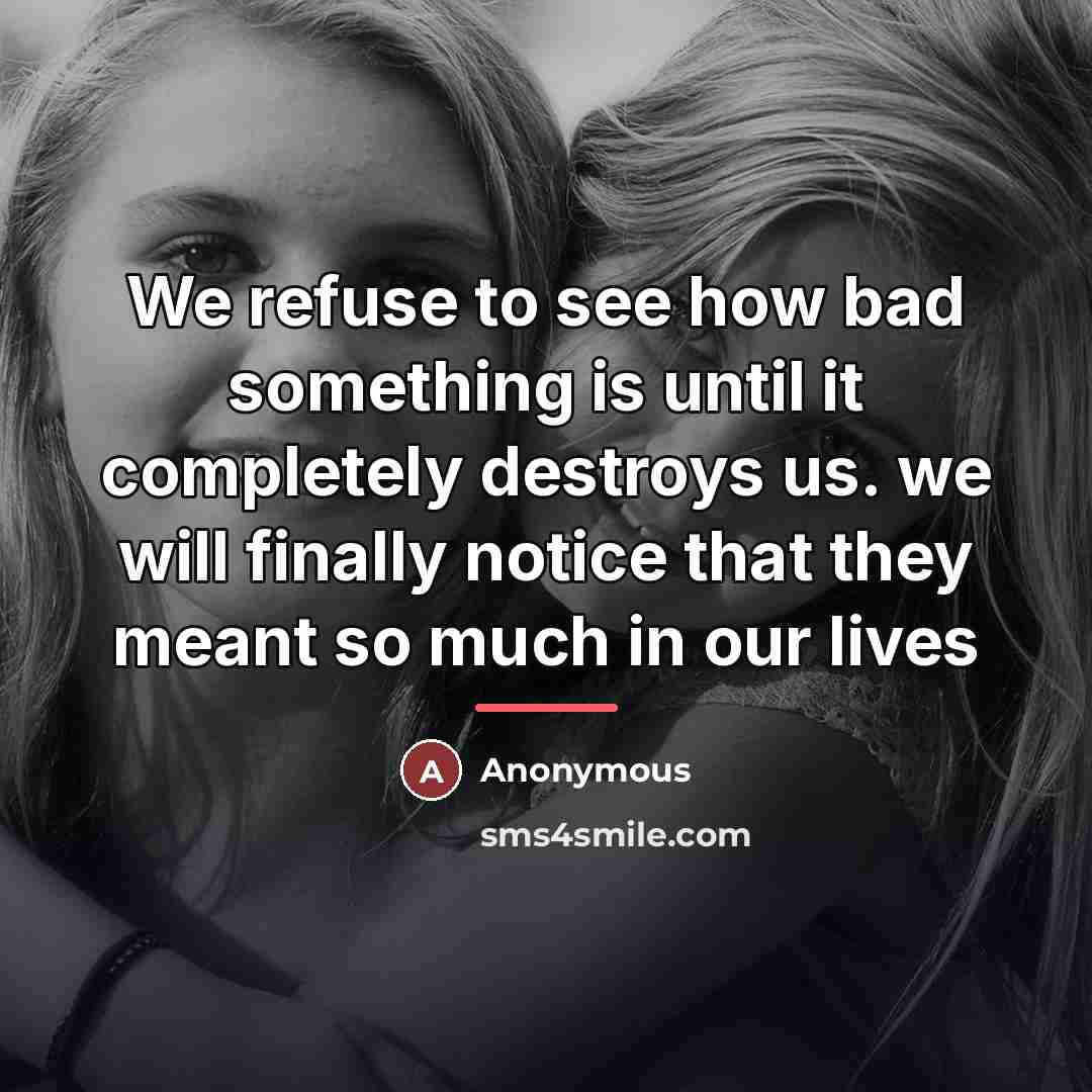 “We refuse to see how bad something is until it…” quote by Anonymous