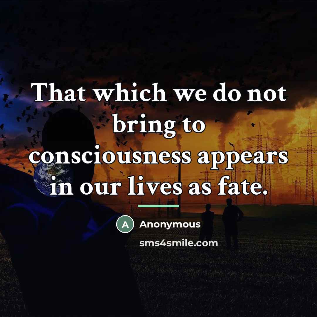 “That which we do not bring to consciousness appears in…” quote by Anonymous