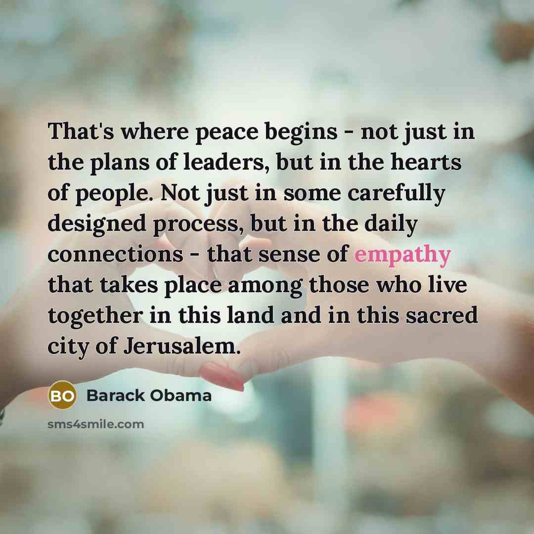 “That's where peace begins - not just in the plans…” quote by Barack Obama
