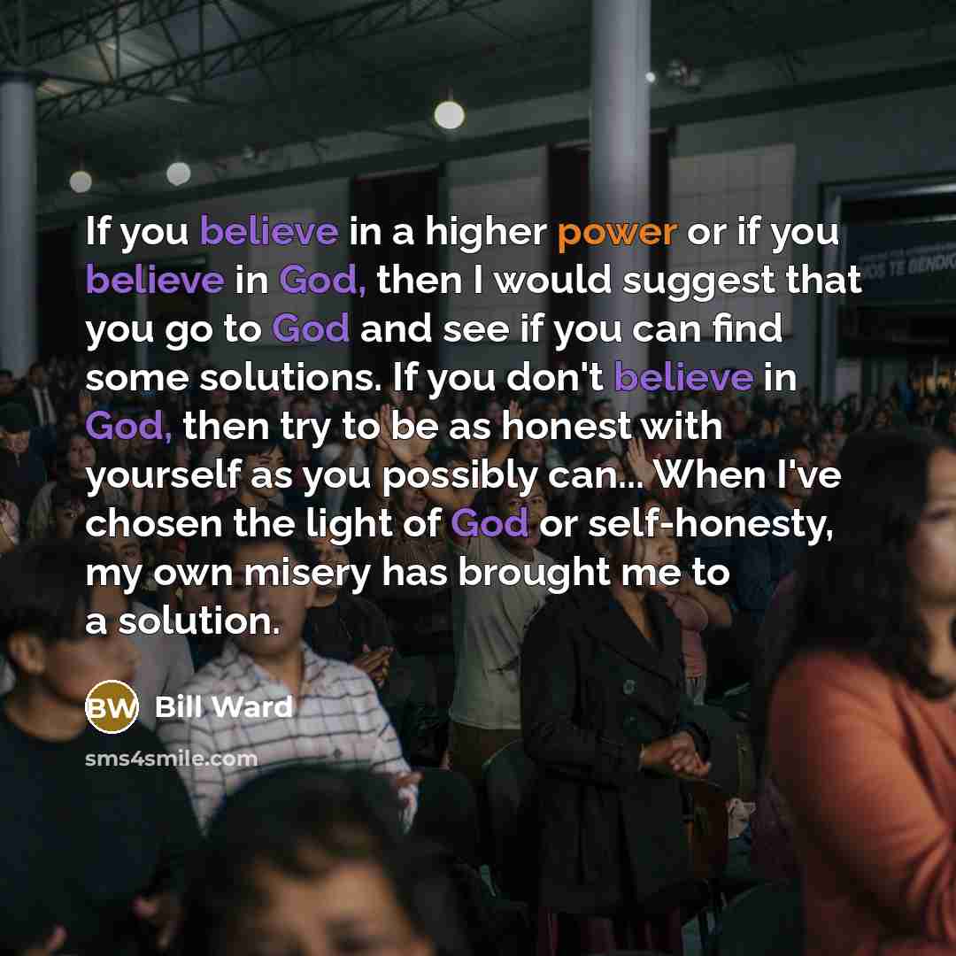 “If you believe in a higher power or if you…” quote by Bill Ward