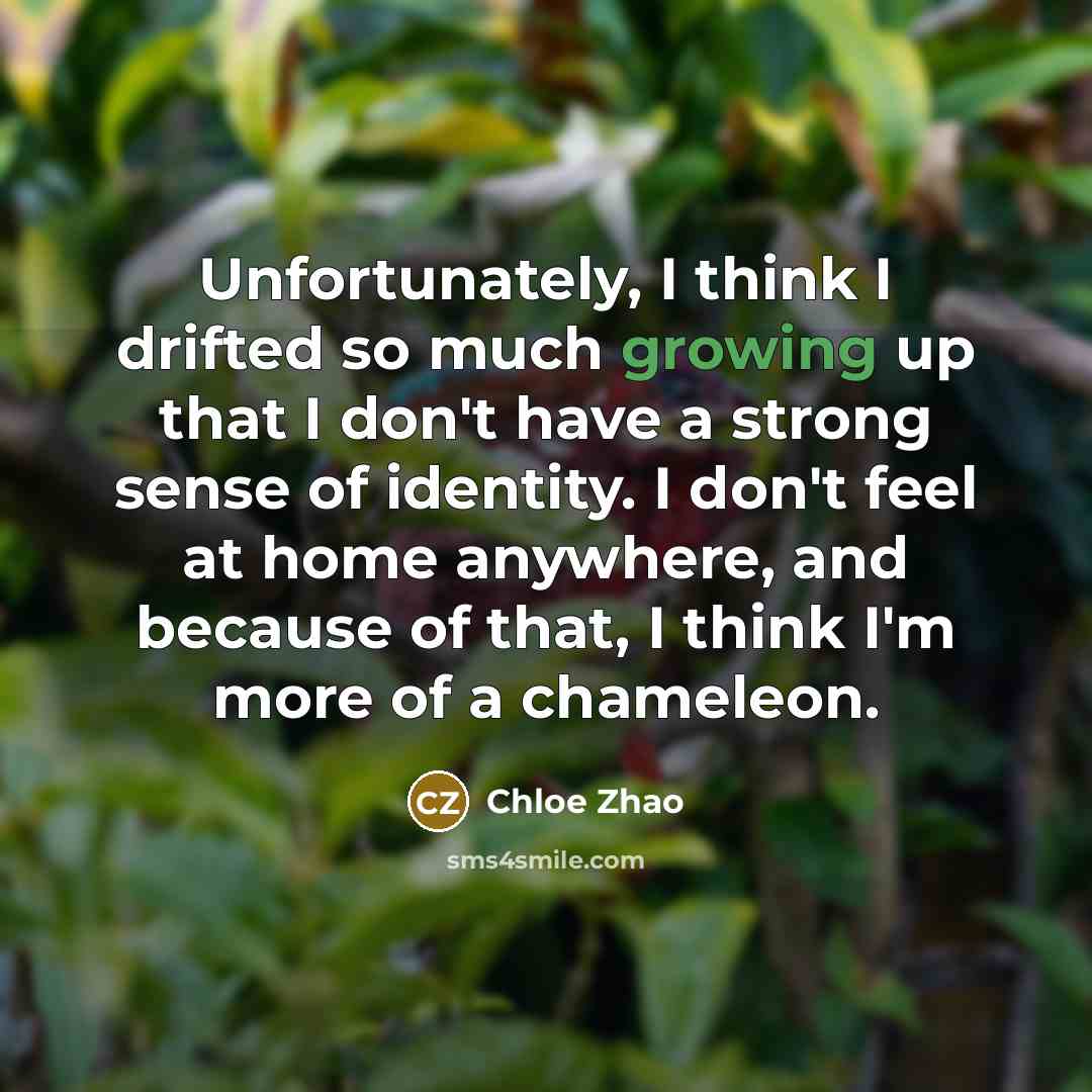 “Unfortunately, I think I drifted so much growing up that…” quote by Chloe Zhao