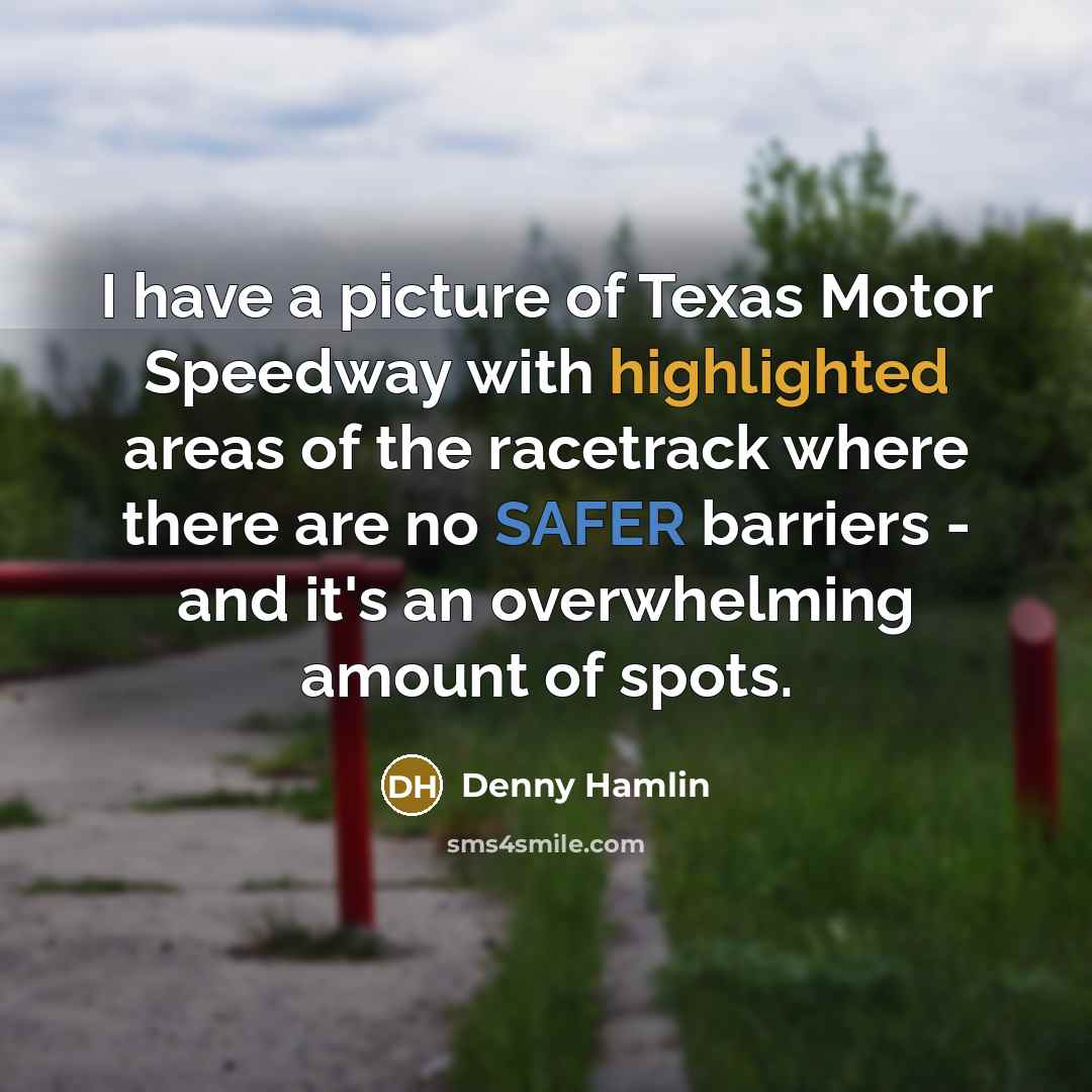 “I have a picture of Texas Motor Speedway with highlighted…” quote by Denny Hamlin