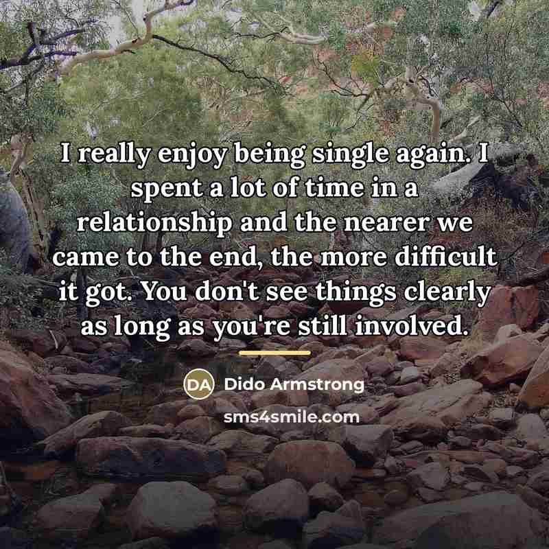 “I really enjoy being single again. I spent a lot…” quote by Dido Armstrong