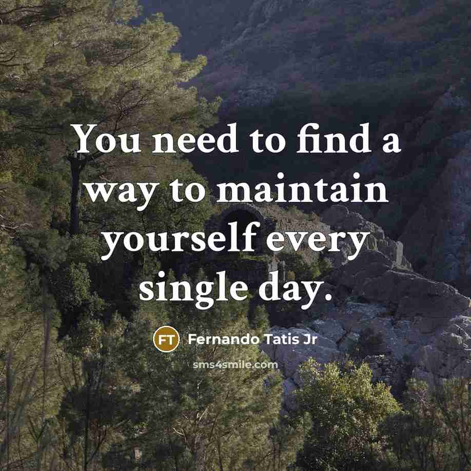 “You need to find a way to maintain yourself every…” quote by Fernando Tatis Jr
