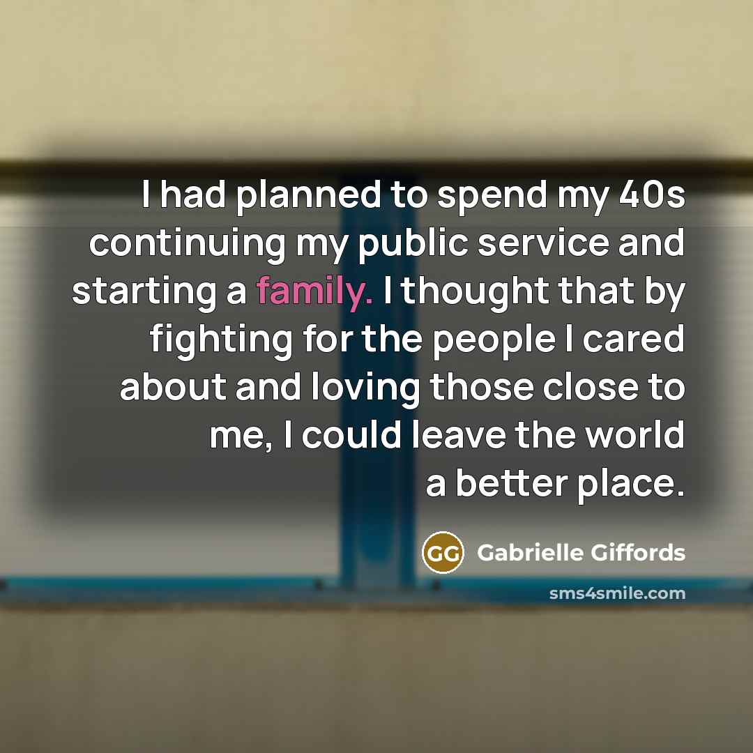 “I had planned to spend my 40s continuing my public…” quote by Gabrielle Giffords