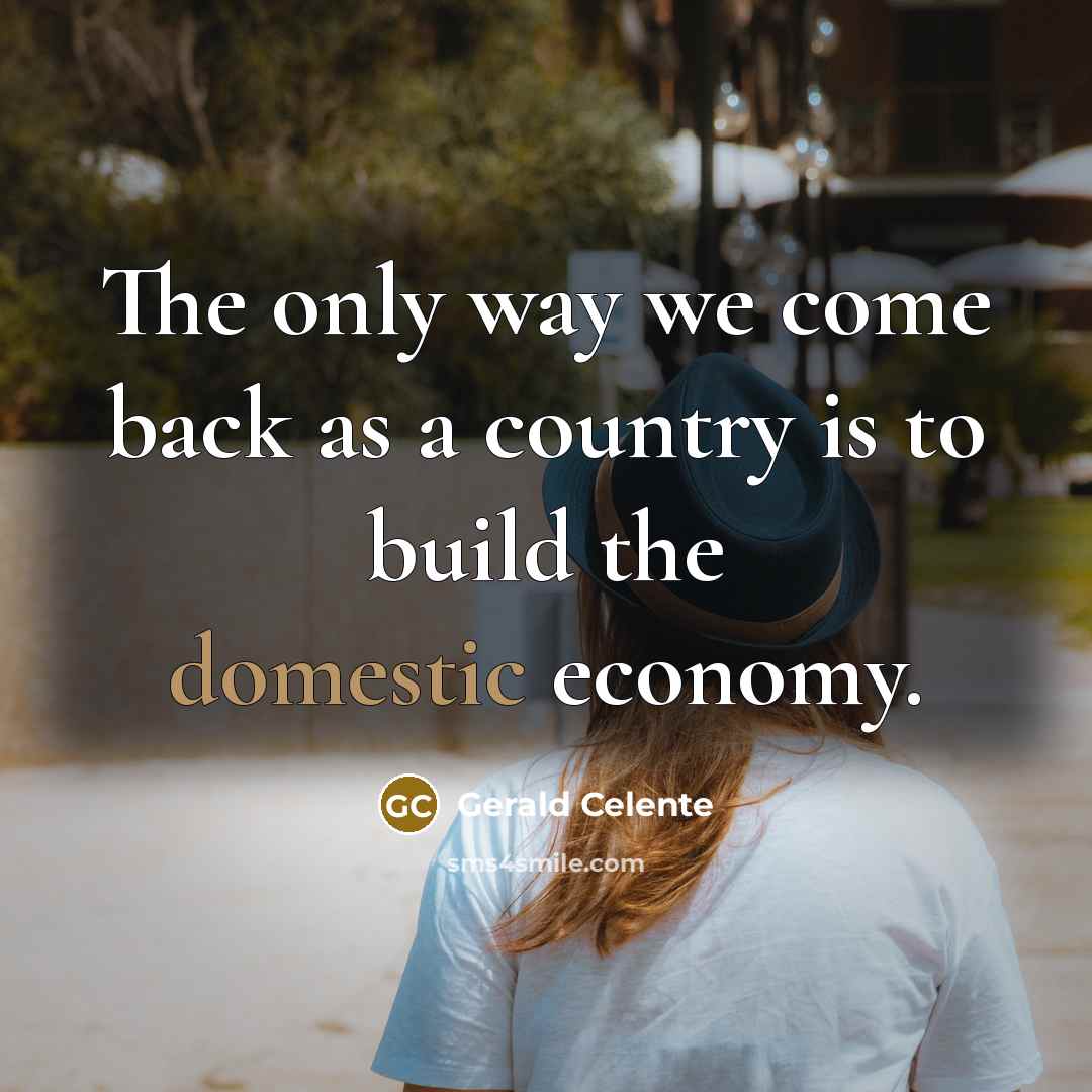 “The only way we come back as a country is…” quote by Gerald Celente