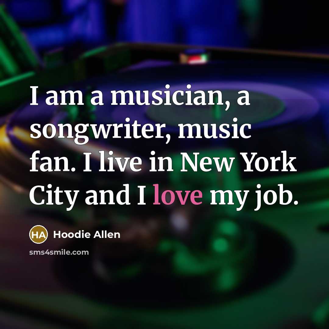 “I am a musician, a songwriter, music fan. I live…” quote by Hoodie Allen