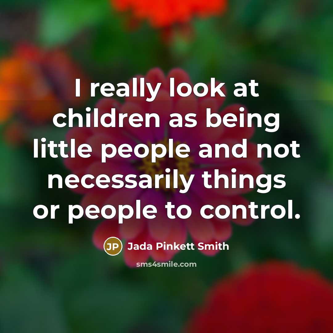 “I really look at children as being little people and…” quote by Jada Pinkett Smith