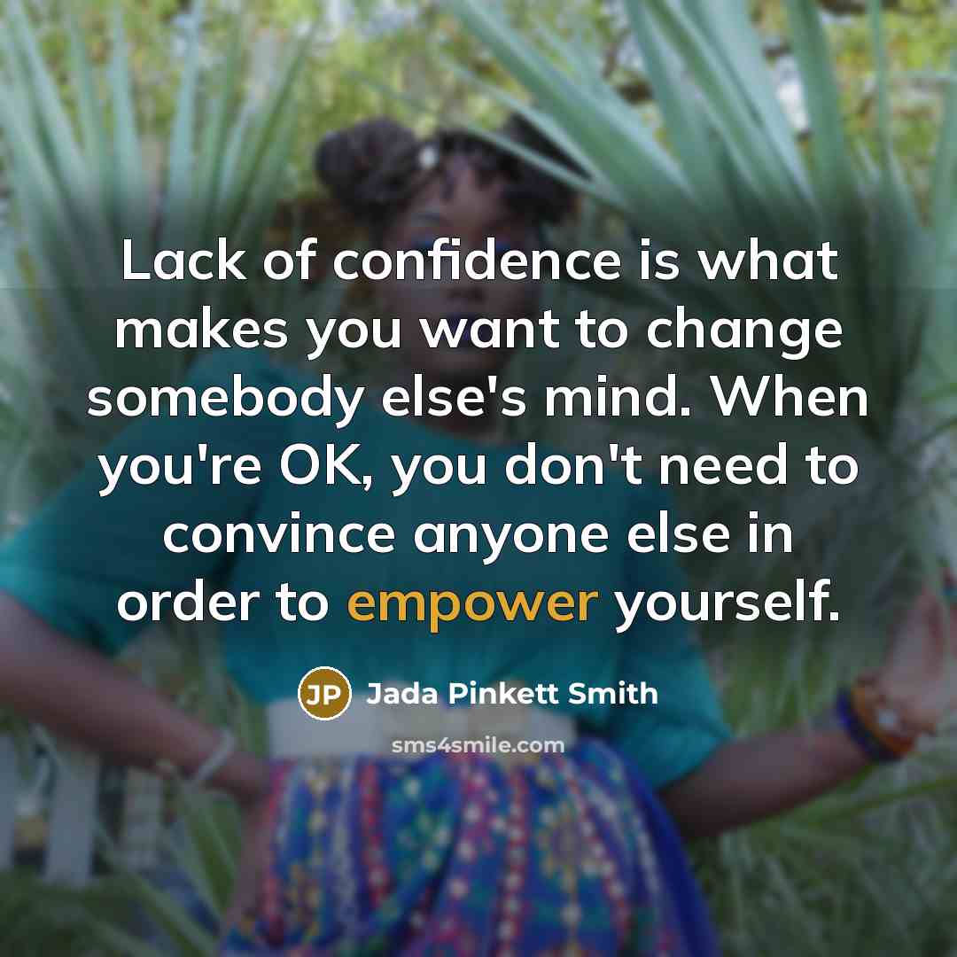 “Lack of confidence is what makes you want to change…” quote by Jada Pinkett Smith