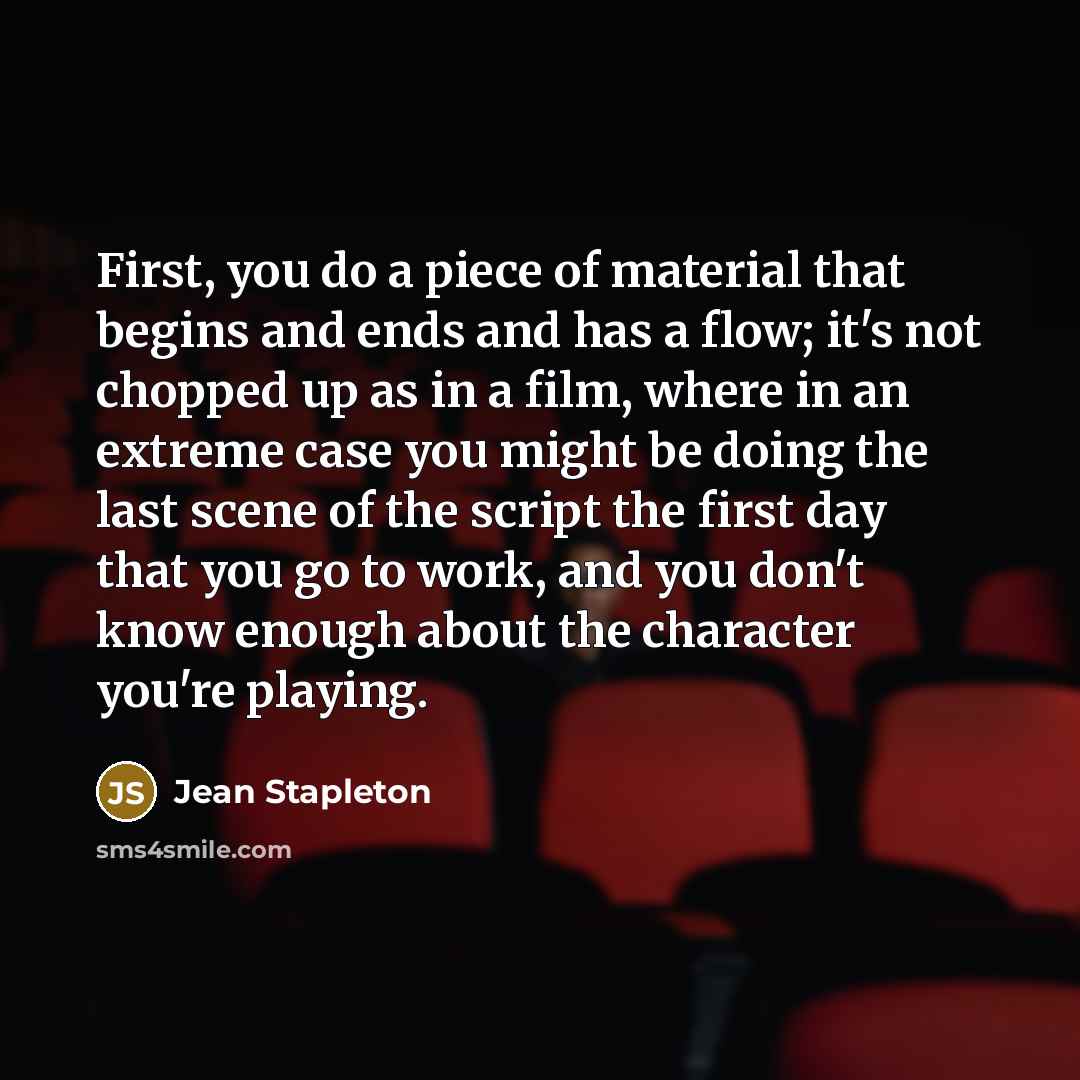 “First, you do a piece of material that begins and…” quote by Jean Stapleton