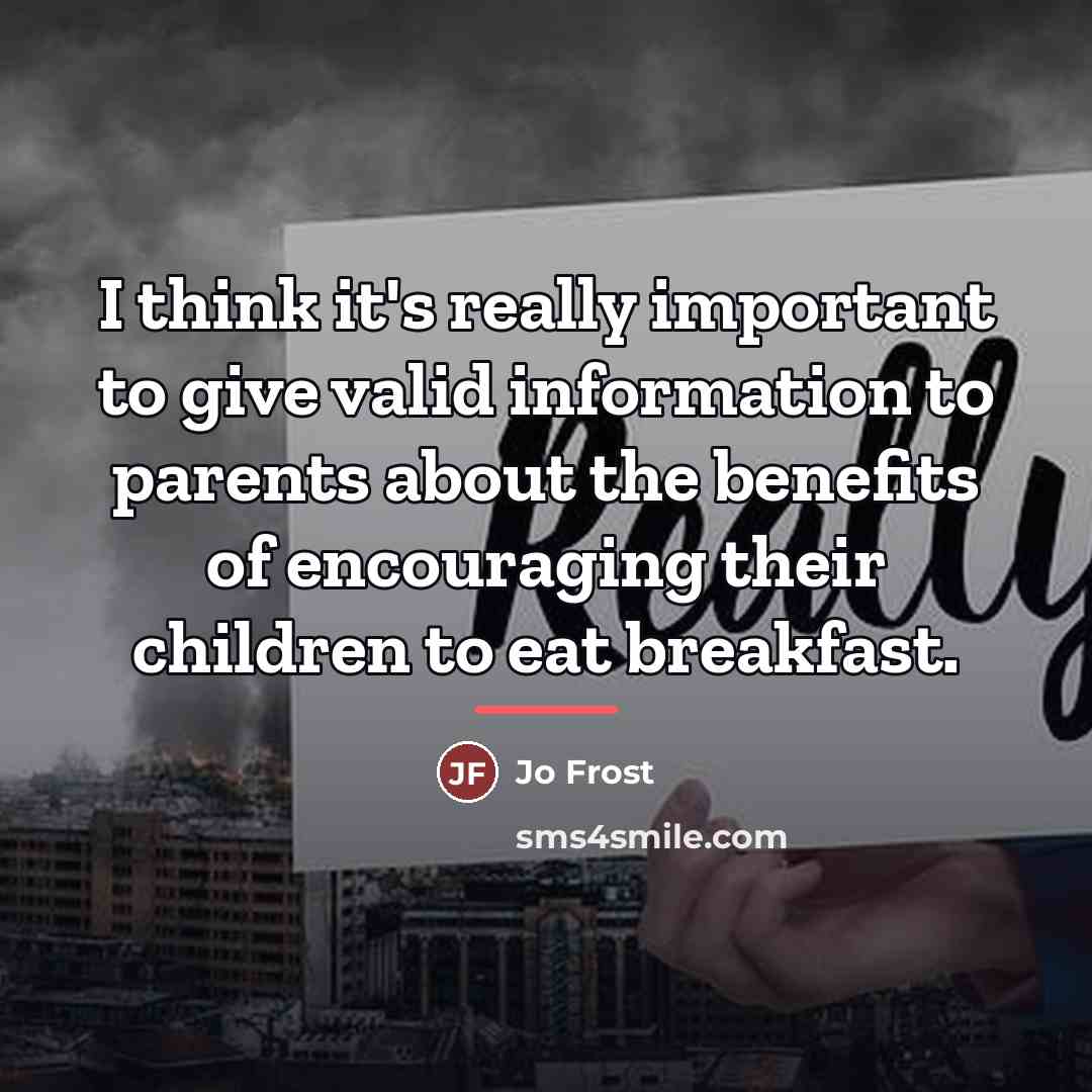 “I think it's really important to give valid information to…” quote by Jo Frost
